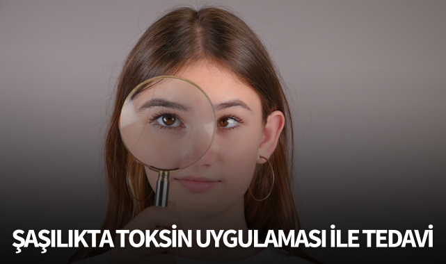 Şaşılıkta toksin uygulaması ile tedavi