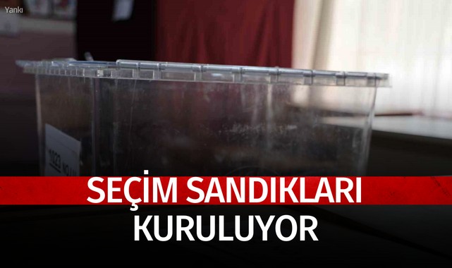 Seçim sandıkları kuruluyor
