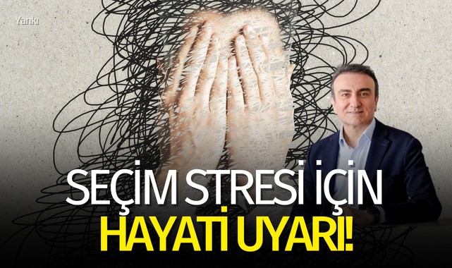 Seçim stresi için hayati uyarı!