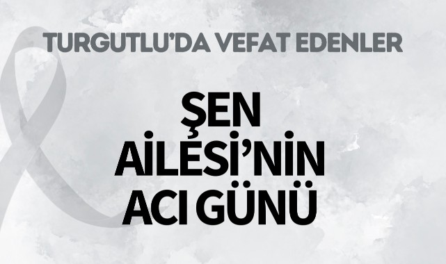 Şen Ailesi'nin Acı Günü