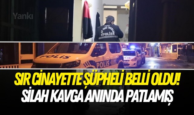Sır cinayette şüpheli belli oldu! Silah kavga anında patlamış