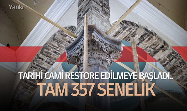 Tarihi cami restore edilmeye başladı..Tam 357 senelik