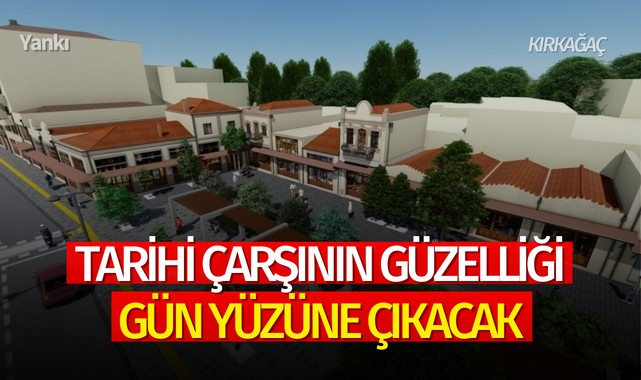 Tarihi çarşının güzelliği gün yüzüne çıkacak
