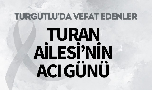 Turan Ailesi'nin Acı Günü