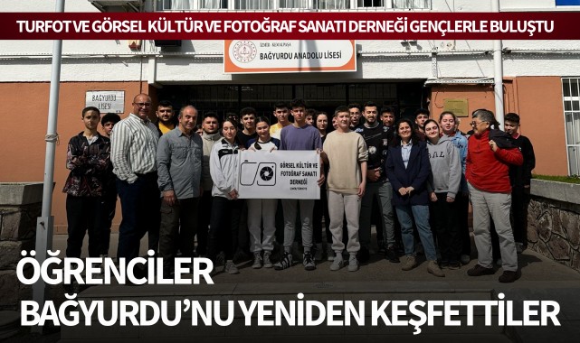 TURFOT ve Görsel Kültür ve Fotoğraf Sanatı Derneği gençlerle buluştu