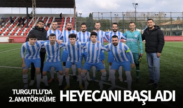 Turgutlu'da 2. Amatör Küme maçları başladı
