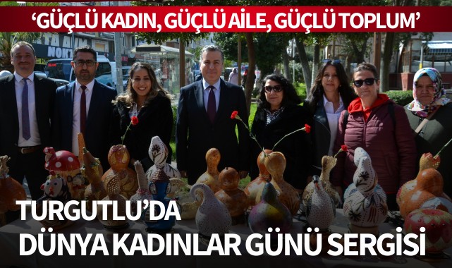 Turgutlu'da Dünya Kadınlar Günü'nde sergi düzenlendi