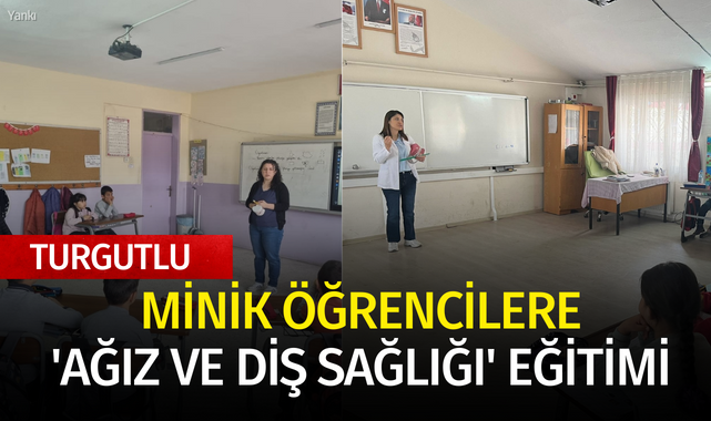 Turgutlu'da minik öğrencilere 'Ağız ve Diş Sağlığı' eğitimi