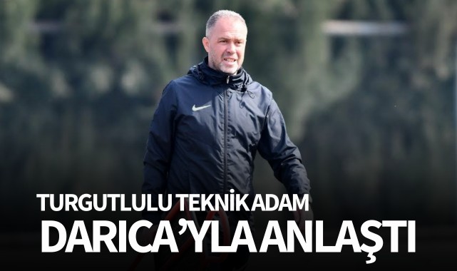 Turgutlulu teknik adam Darıca'yla anlaştı