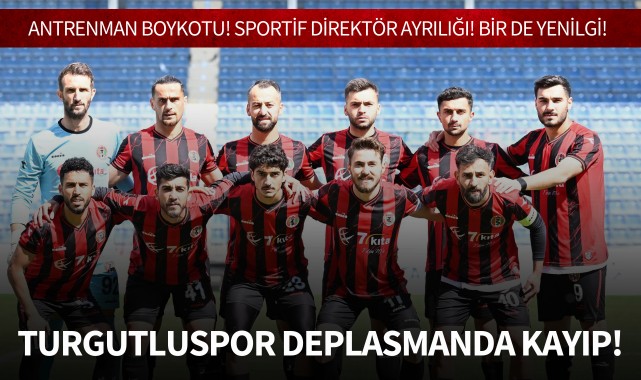 Turgutluspor deplasmanda kayıp!