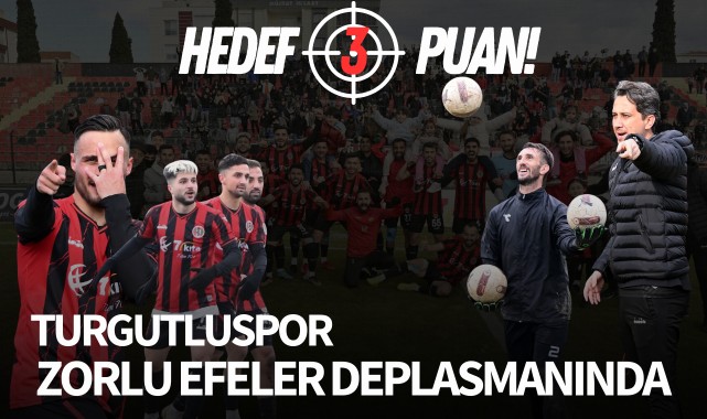 Turgutluspor, zorlu Efeler deplasmanında!