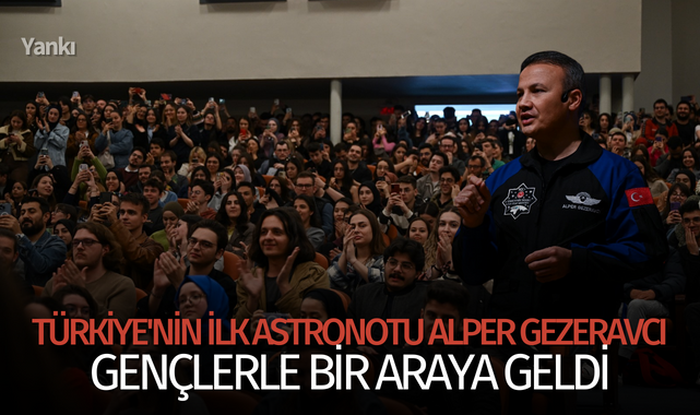 Türkiye'nin ilk astronotu Alper Gezeravcı gençlerle bir araya geldi