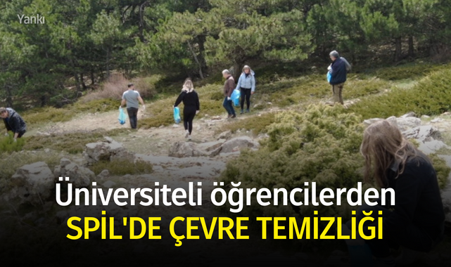 Üniversiteli öğrencilerden Spil'de çevre temizliği