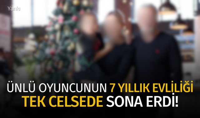 Ünlü oyuncunun 7 yıllık evliliği tek celsede sona erdi!