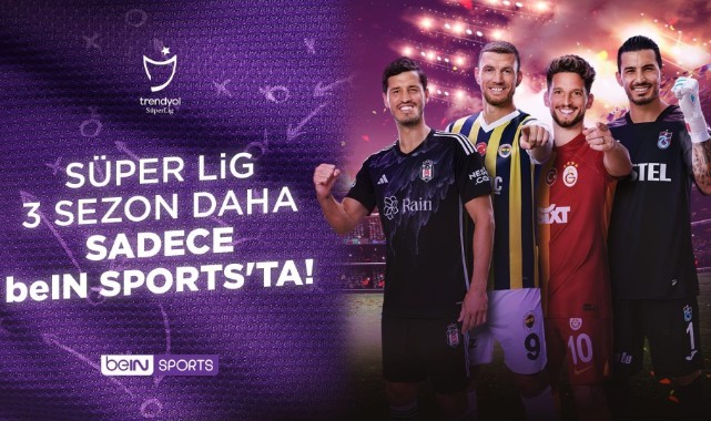 Yayın ihalesini beIN SPORTS kazandı