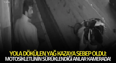 Yola dökülen yağ kazaya sebep oldu: Motosikletlinin sürüklendiği anlar kamerada!