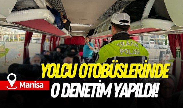Yolcu otobüslerinde o denetim yapıldı