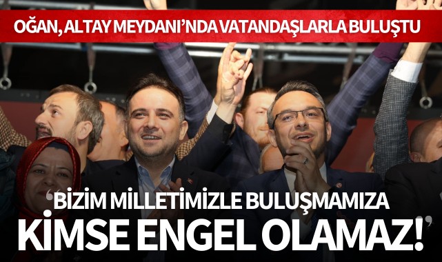 Yunus Oğan "Bizim milletimizle buluşmamıza kimse engel olamaz"