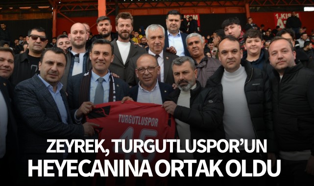 Zeyrek, Turgutluspor'un heyecanına ortak oldu