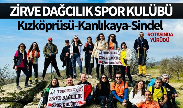 Zirve Dağcılık, Kızköprüsü-Kanlıkaya-Sindel rotasında yürüdü