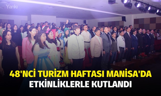 48'nci Turizm Haftası Manisa'da etkinliklerle kutlandı