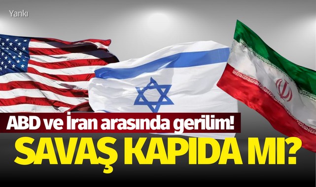 ABD ve İran arasında gerilim! Savaş kapıda mı?