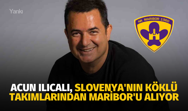 Acun Ilıcalı, Slovenya'nın köklü takımlarından Maribor'u alıyor