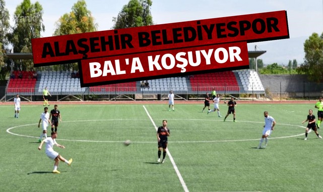 Alaşehir Belediyespor BAL'a koşuyor