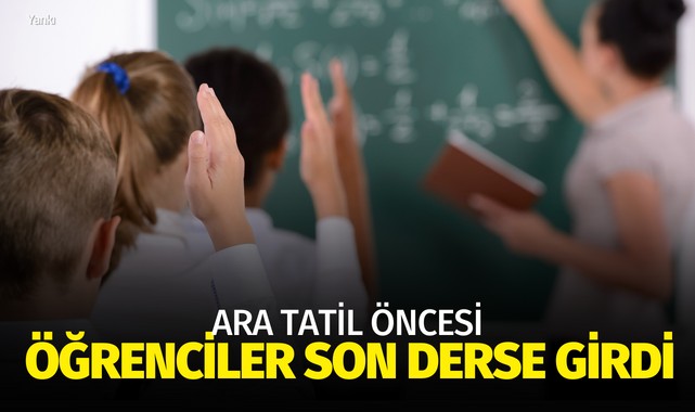 Ara tatil öncesi öğrenciler bugün son derse girecek