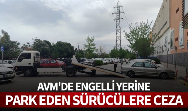 AVM'de engelli yerine park eden sürücülere ceza