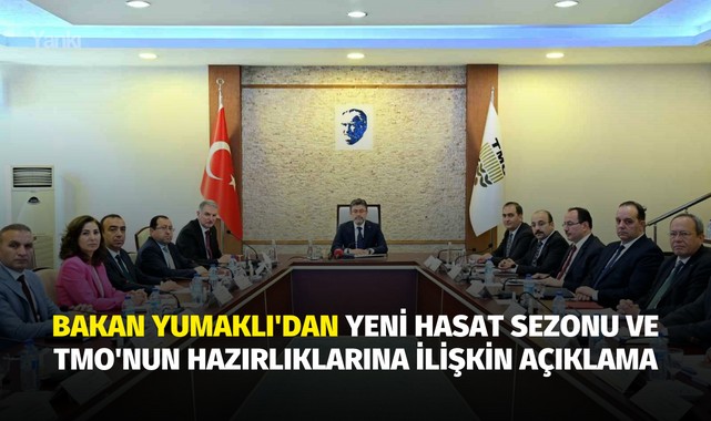 Bakan Yumaklı'dan yeni hasat sezonu ve TMO'nun hazırlıklarına ilişkin açıklama