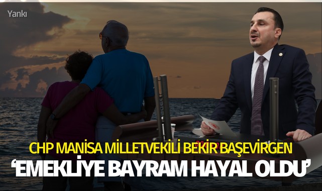 Başevirgen: ' Emekliye Bayram Hayal Oldu'