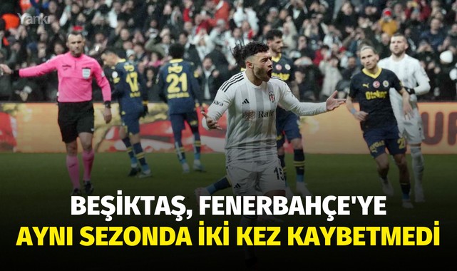Beşiktaş, Fenerbahçe'ye aynı sezonda iki kez kaybetmedi
