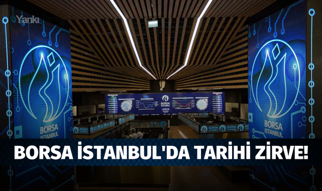 Borsa İstanbul'da tarihi zirve