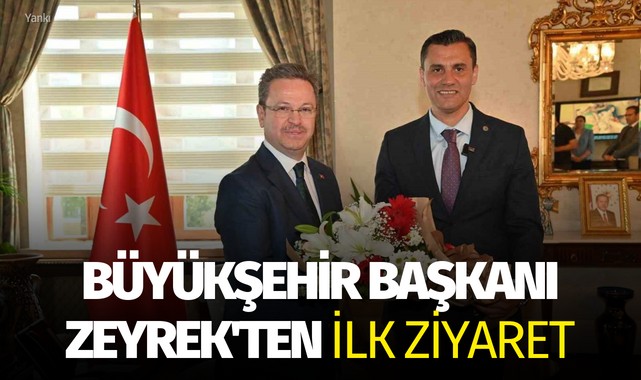 Büyükşehir Başkanı Zeyrek'ten ilk ziyaret