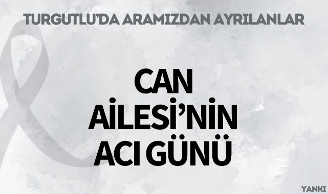 Can Ailesi’nin Acı Günü