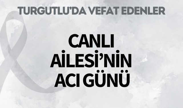 Canlı Ailesi’nin Acı Günü