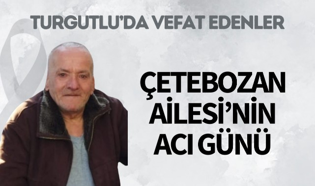 Çetebozan Ailesi’nin Acı Günü