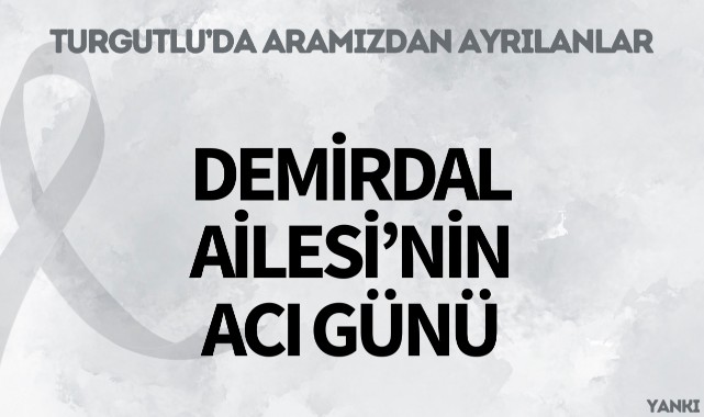 Demirdal Ailesi'nin Acı Günü