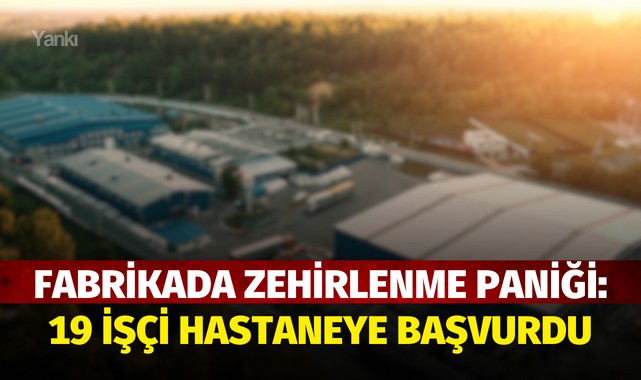 Fabrikada zehirlenme paniği: 19 işçi hastaneye başvurdu!