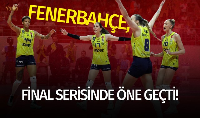 Fenerbahçe, final serisinde öne geçti!