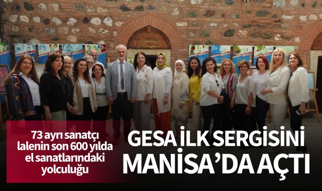GESA ilk sergisini Manisa'da açtı.