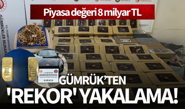 Gümrük'ten rekor yakalama!