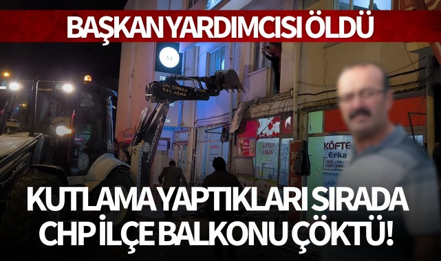 Kutlama yaptıkları sırada CHP ilçe balkonu düştü!