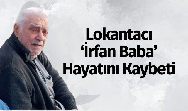 Lokantacı 'İrfan Baba' vefat etti