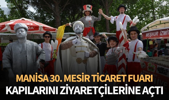 Manisa 30. Mesir Ticaret Fuarı kapılarını açtı