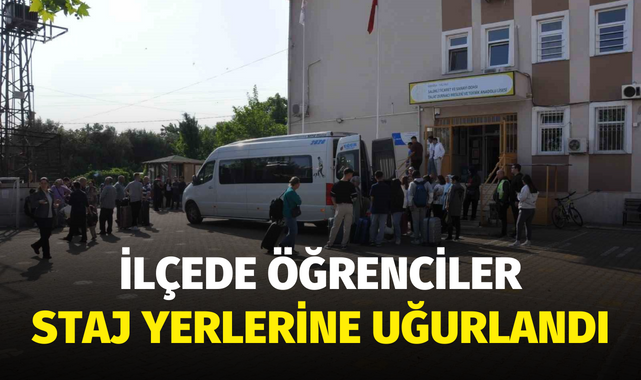 Manisa'da öğrenciler staj yerlerine uğurlandı