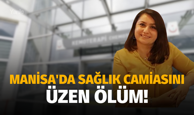 Manisa'da sağlık camiasını üzen ölüm!