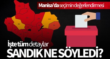 Manisa'da sandık ne söyledi? İşte tüm detaylar