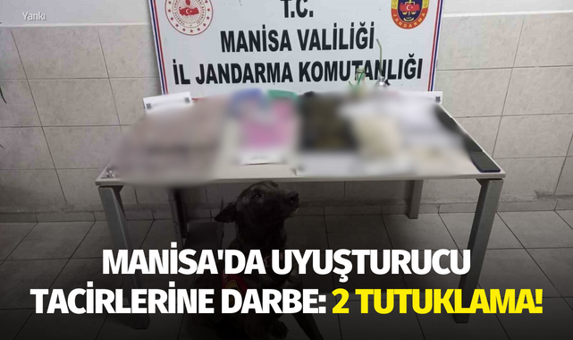 Manisa'da uyuşturucu tacirlerine darbe: 2 tutuklama!